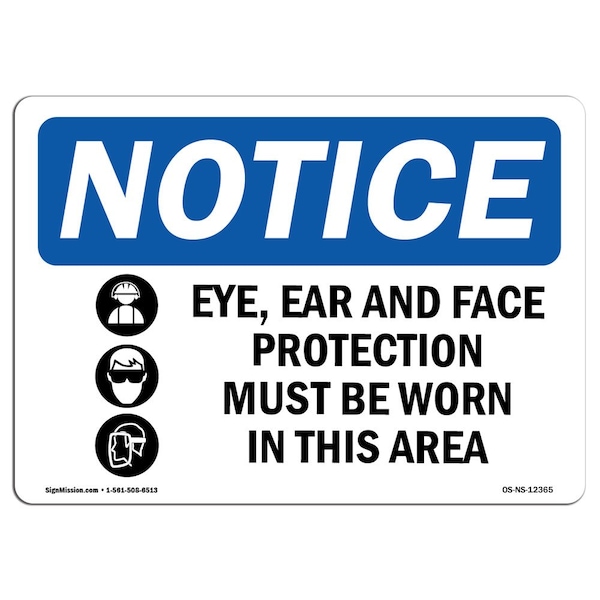 OSHA Sign, Eye Ear And Face Protection With Symbol, 18in X 12in Aluminum, 18" W, 12" H, Landscape